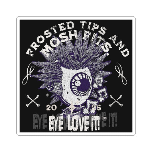 Frosted Tips and Mosh Pits Kiss-Cut Sticker