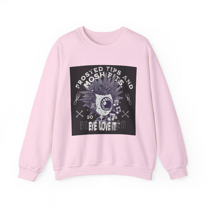 Frosted Tips and Mosh Pits  Unisex Sweatshirt