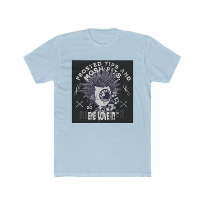 Frosted Tips and Mosh Pits  Unisex Tee